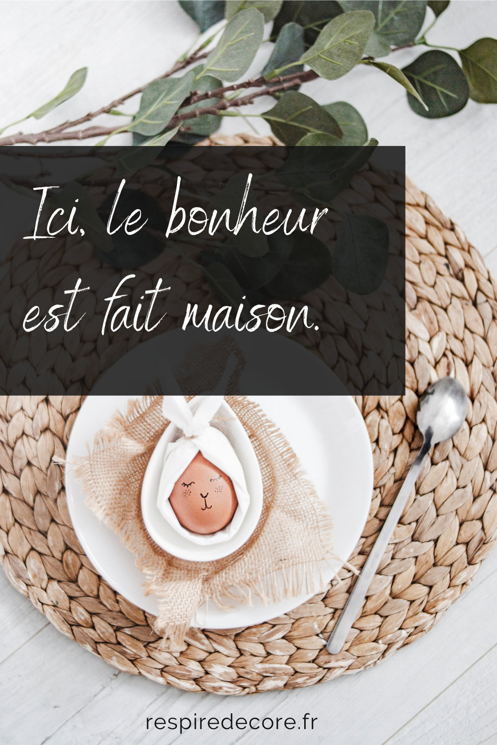 Ici, le bonheur est fait maison